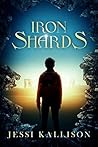 Iron Shards by Jessi Kallison