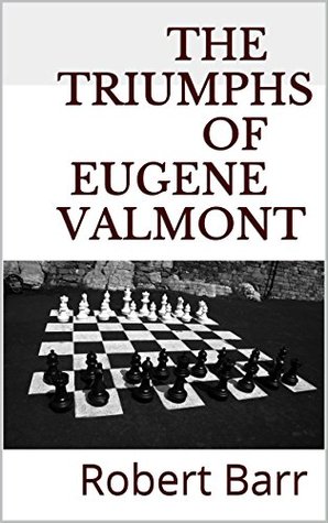 The Triumphs of Eugene Valmont: A Trilogy