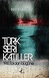 Türk Seri Katiller by Sevinç Yavuz