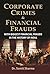 Corporate Crimes & Financial Frauds: With Biggest Financial Frauds In The History of India