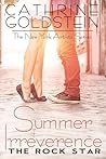 Summer of Irreverence -- The Rock Star by Cathrine Goldstein