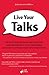 Live Your Talks