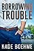 Borrowing Trouble