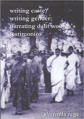 Writing Caste/Writing Gender: Reading Dalit Women's Testimonios (Hardcover)