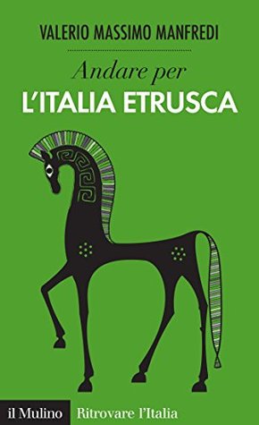 Andare per l'Italia etrusca (Kindle Edition)