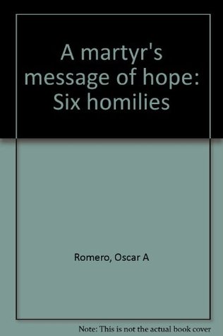 A martyr's message of hope: Six homilies (Paperback)