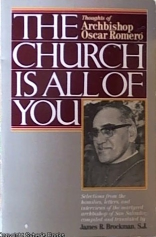 The Church Is All of You: Thoughts of Archbishop Oscar A. Romero