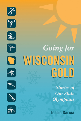 Going for Wisconsin Gold: Stories of Our State Olympians (Paperback)