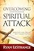 Overcoming Spiritual Attack by Ryan LeStrange