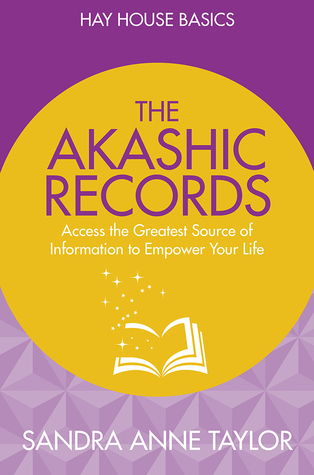 The Akashic Records: Unlock the Infinite Power, Wisdom and Energy of the Universe