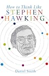 How to Think Like Stephen Hawking How to Think Like Stephen Hawking