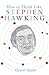 How to Think Like Stephen Hawking