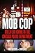 Mob Cop: My Life of Crime in the Chicago Police Department