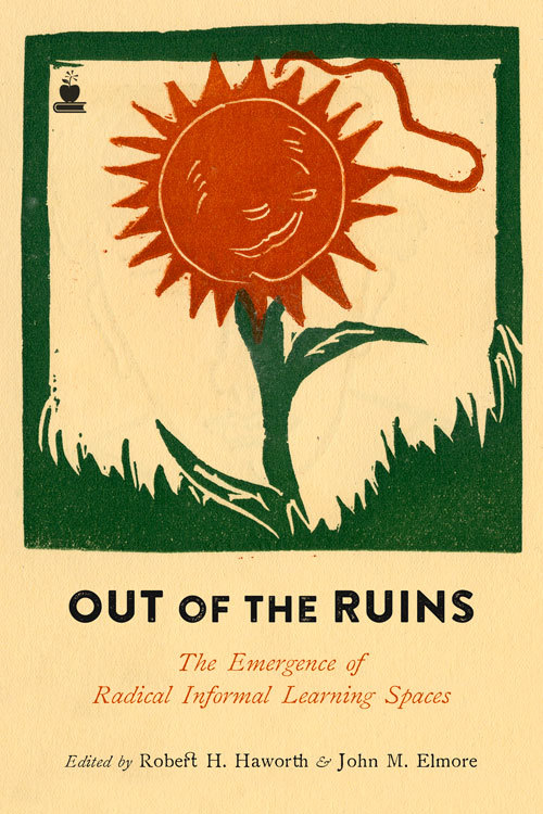 Out of the Ruins: The Emergence of Radical Informal Learning Spaces