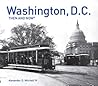 Washington, D.C. Then and Now®