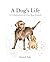 A Dog's Life: A Celebration of Our Best Friend