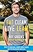 Eat Clean, Live Lean: Art Green's Healthy Action Plan