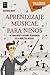 Aprendizaje musical para niños (Taller de Música) (Spanish Edition)