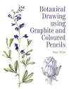 Botanical Drawing using Graphite and Coloured Pencils by Sue Vize