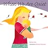 When We Are Quiet