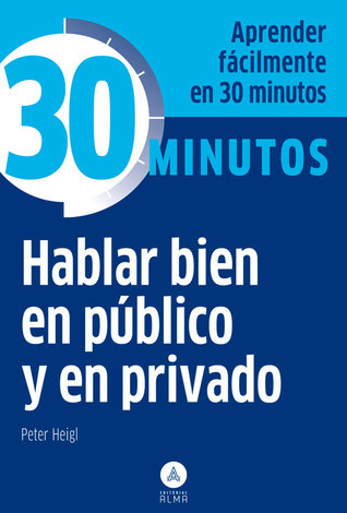 Hablar bien en público y en privado (Spanish Edition)