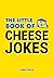 The Little Book of Cheese J...