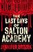 The Last Days of Salton Academy