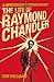 A Mysterious Something in the Light: The Life of Raymond Chandler