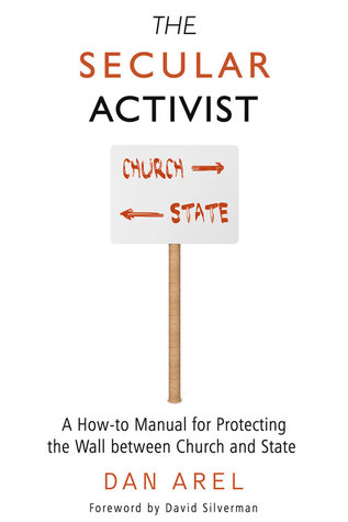 The Secular Activist: A How-to Manual for Protecting the Wall between Church and State (Paperback)