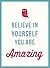 Believe in Yourself: You Are Amazing