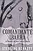 Comandante Ibarra: A Novel ...