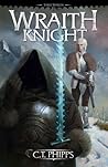 Wraith Knight by C.T. Phipps