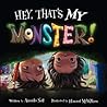 Hey, That's MY Monster! by Amanda Noll