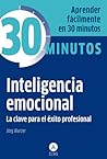 Inteligencia emocional: La clave para el éxito profesional (Spanish Edition)