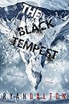 The Black Tempest by Ryan Dalton