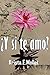 ¿Y si te amo? Novela Romántica (libro completo) NUEVA EDICION (Spanish Edition)