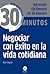 Negociar con éxito en la vida cotidiana (Spanish Edition)