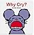 Why Cry?: A Lift-the-Flap B...