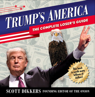 Trump's America: The Complete Loser's Guide (Paperback)
