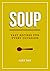 Soup: Easy Recipes for Ever...