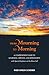 From Mourning to Morning: A Comprehensive Guide to Mourning, Grieving, and Bereavement