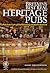 Britain's Best Real Heritage Pubs: Pub Interiors for Outstanding Historical Interest