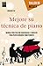 Mejore su técnica de piano (Taller de Música) (Spanish Edition)