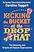 Kicking the Bucket at the Drop of a Hat: The Meaning and Origins of Popular Expressions
