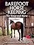 Barefoot Horse Keeping: The...