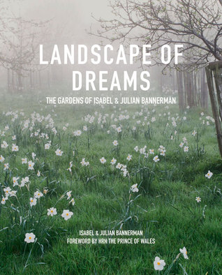 Landscape of Dreams: The Gardens of Isabel and Julian Bannerman (Hardcover)