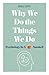 Why We Do the Things We Do by Joel Levy