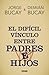 El difícil vínculo entre padres e hijos (Spanish Edition)