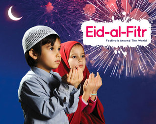 Eid-al-Fitr (Festivals Around the World)