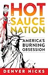 Hot Sauce Nation: America's Burning Obsession Hot Sauce Nation: America's Burning Obsession